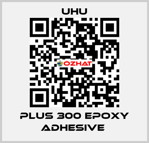 PLUS 300 EPOXY ADHESIVE  UHU