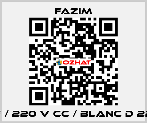 F / 220 V CC / BLANC D 22 Fazim