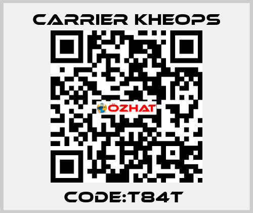 CODE:T84T  Carrier Kheops