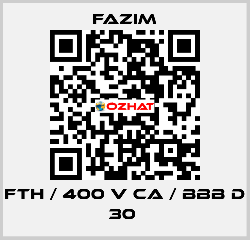 FTH / 400 V CA / BBB D 30  Fazim