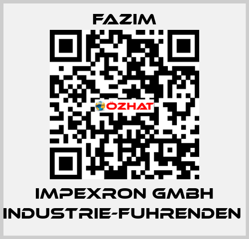 IMPEXRON GMBH INDUSTRIE-FUHRENDEN  Fazim