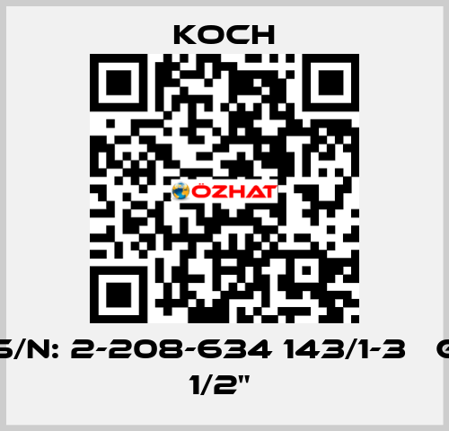 S/N: 2-208-634 143/1-3   G 1/2"  KOCH