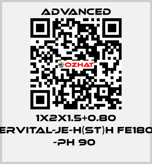 1X2X1.5+0.80 ERVITAL-JE-H(ST)H FE180 -PH 90  Advanced