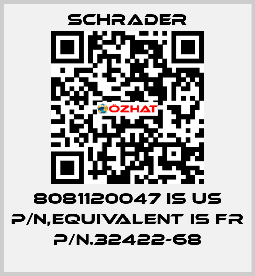 8081120047 is US P/N,equivalent is FR P/N.32422-68 Schrader