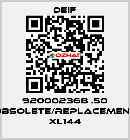 920002368 .50 obsolete/replacement XL144 Deif