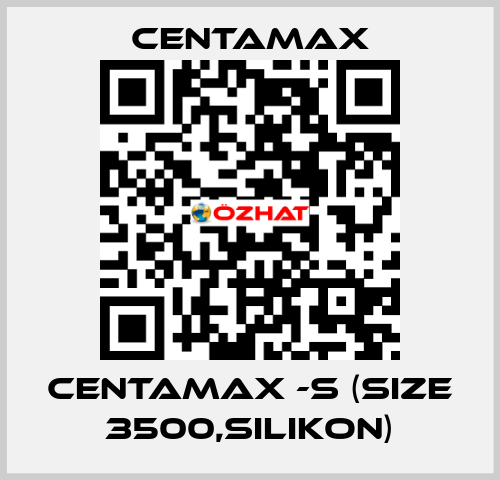 CENTAMAX -S (Size 3500,Silikon) CENTAMAX