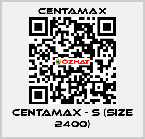 CENTAMAX - S (Size 2400) CENTAMAX