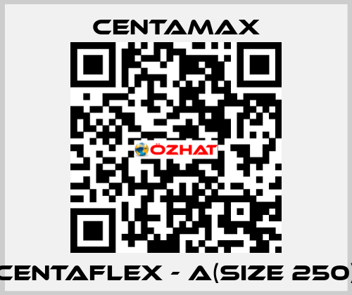 CENTAFLEX - A(Size 250) CENTAMAX