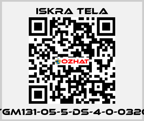 TGM131-05-5-DS-4-0-0320 ISKRA TELA