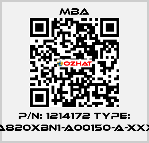 P/N: 1214172 Type: MBA820XBN1-A00150-A-XXXXX MBA