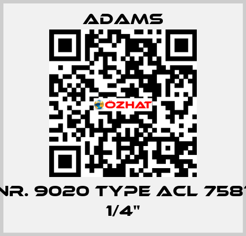 Nr. 9020 Type ACL 7581 1/4" ADAMS