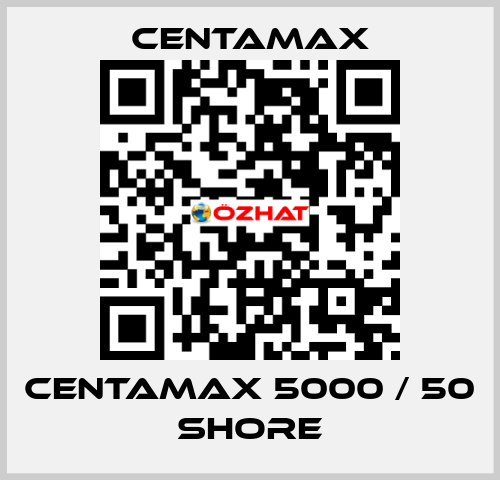 Centamax 5000 / 50 shore CENTAMAX