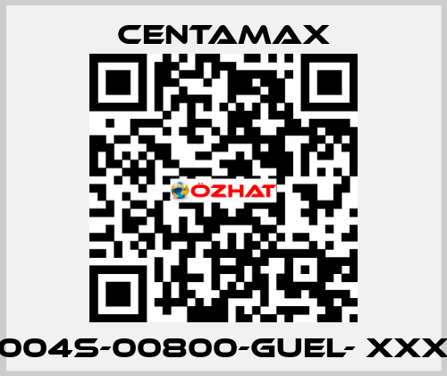 004S-00800-GUEL- xxx CENTAMAX