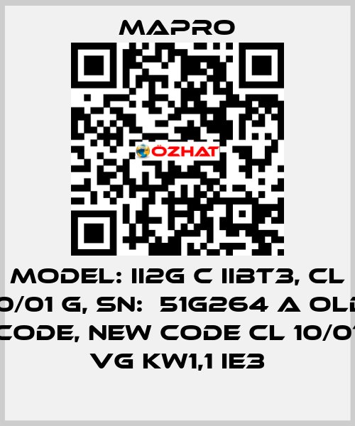 Model: II2G c IIBT3, CL 10/01 G, SN:  51G264 A old code, new code CL 10/01 VG kW1,1 IE3 Mapro