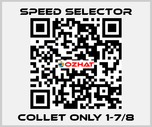 Collet only 1-7/8 Speed Selector