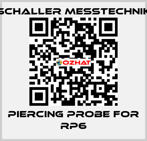 piercing probe for RP6 Schaller Messtechnik