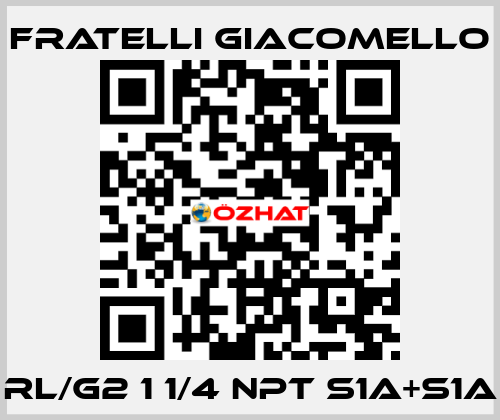 RL/G2 1 1/4 NPT S1A+S1A Fratelli Giacomello