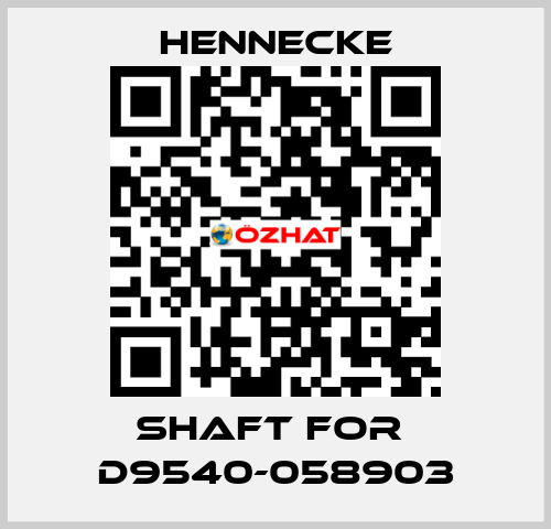 shaft for  D9540-058903 Hennecke