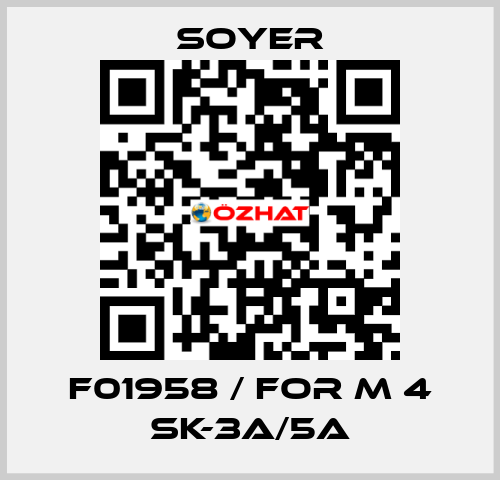 F01958 / FOR M 4 SK-3A/5A Soyer