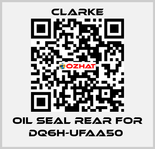 Oil Seal Rear for DQ6H-UFAA50  Clarke